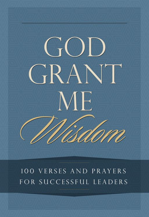God Grant Me Wisdom: 100 Verses and Prayers for Successful Leaders (Large Print -- QA test)