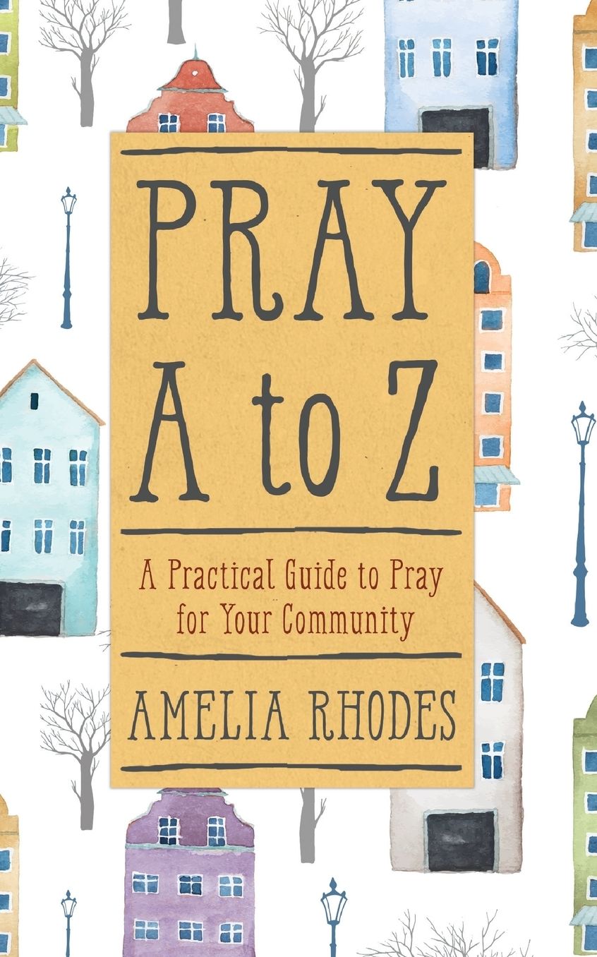 Pray A-Z: A Practical Guide to Pray for Your Community (Large Print -- QA test)