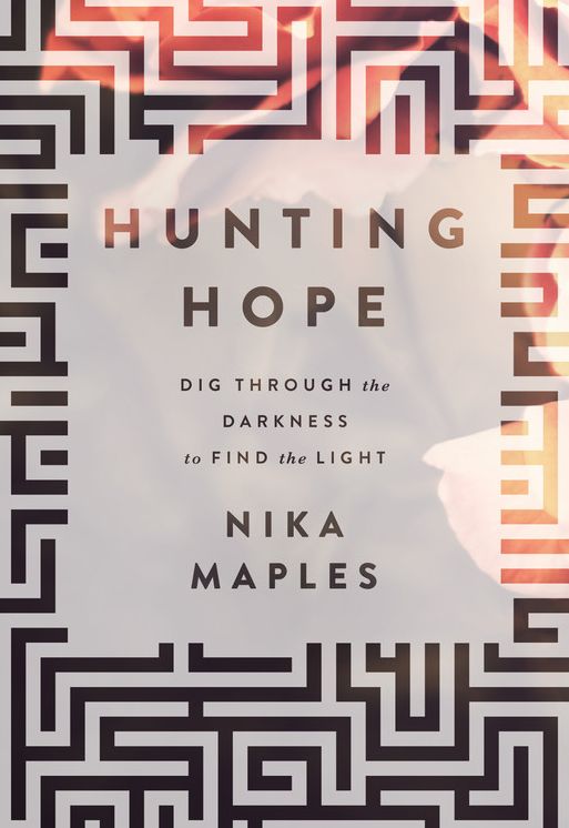 Hunting Hope: Dig Through the Darkness to Find the Light
