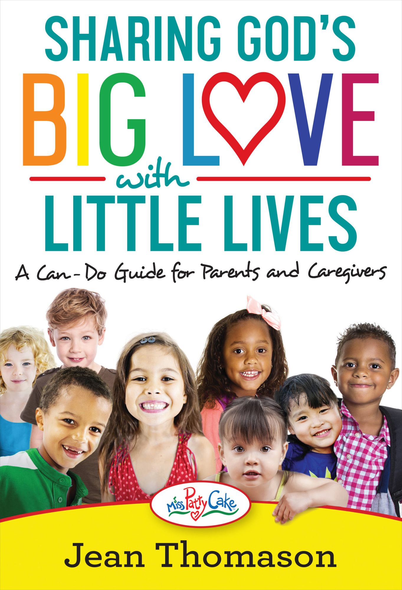 Sharing God's Big Love with Little Lives: A Can-Do Guide for Parents and Caregivers (Large Print -- QA test)