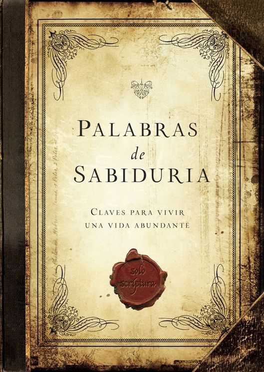 Palabra de Sabiduría: Claves Para Vivir Una Vida Abundante