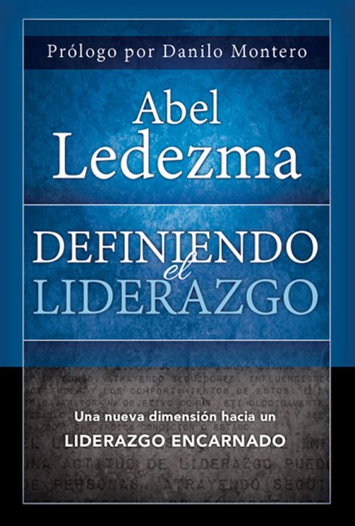 Definiendo el Liderazgo: Una Nueva Dimension Hacia un Liderazgo Encarnado