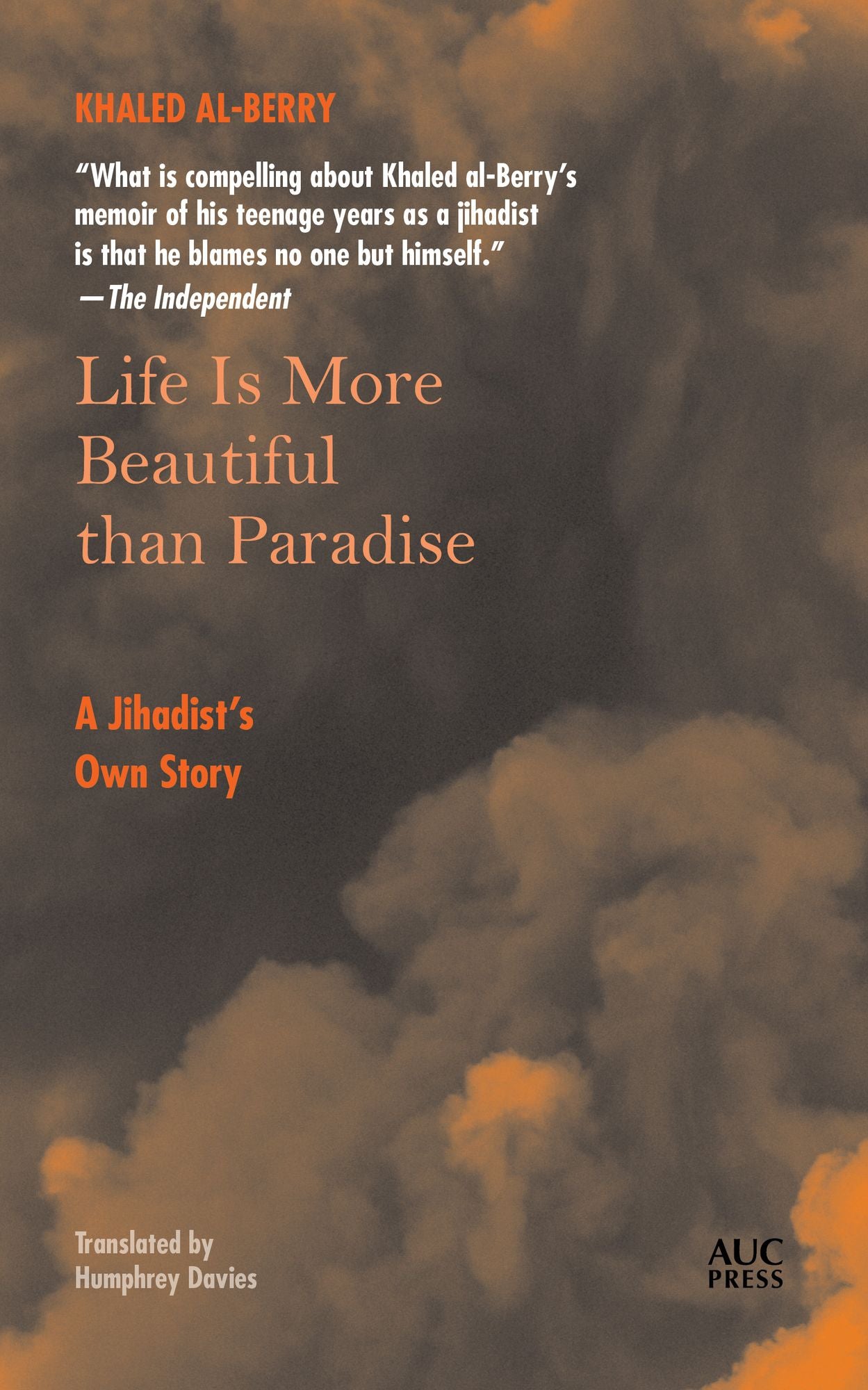 Life is More Beautiful than Paradise: A Jihadists Own Story