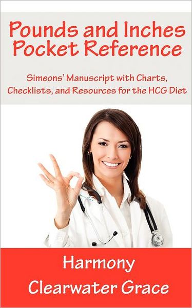 Pounds and Inches Pocket Reference: Simeons' Manuscript with Charts, Checklists, and Resources for the HCG Diet