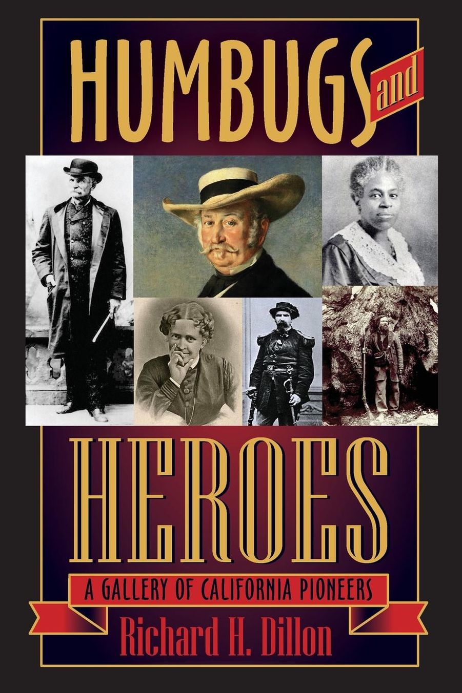 Humbugs and Heroes: A Gallery of California Pioneers