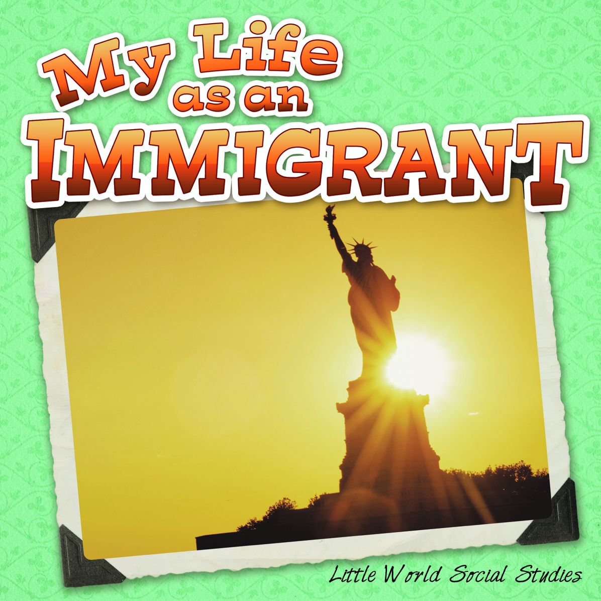 My Life as an Immigrant