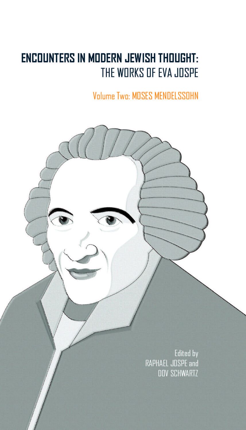 Encounters in Modern Jewish Thought : The Works of Eva Jospe: Moses Mendelssohn