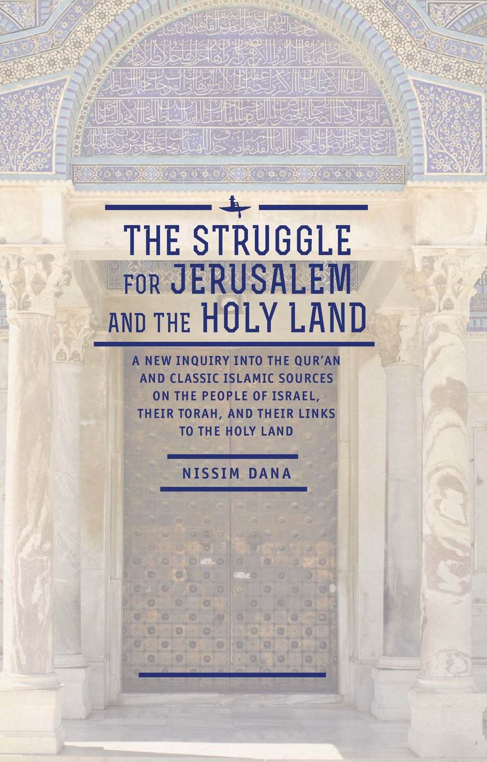 The Struggle for Jerusalem and the Holy Land: A New Inquiry into the Qur