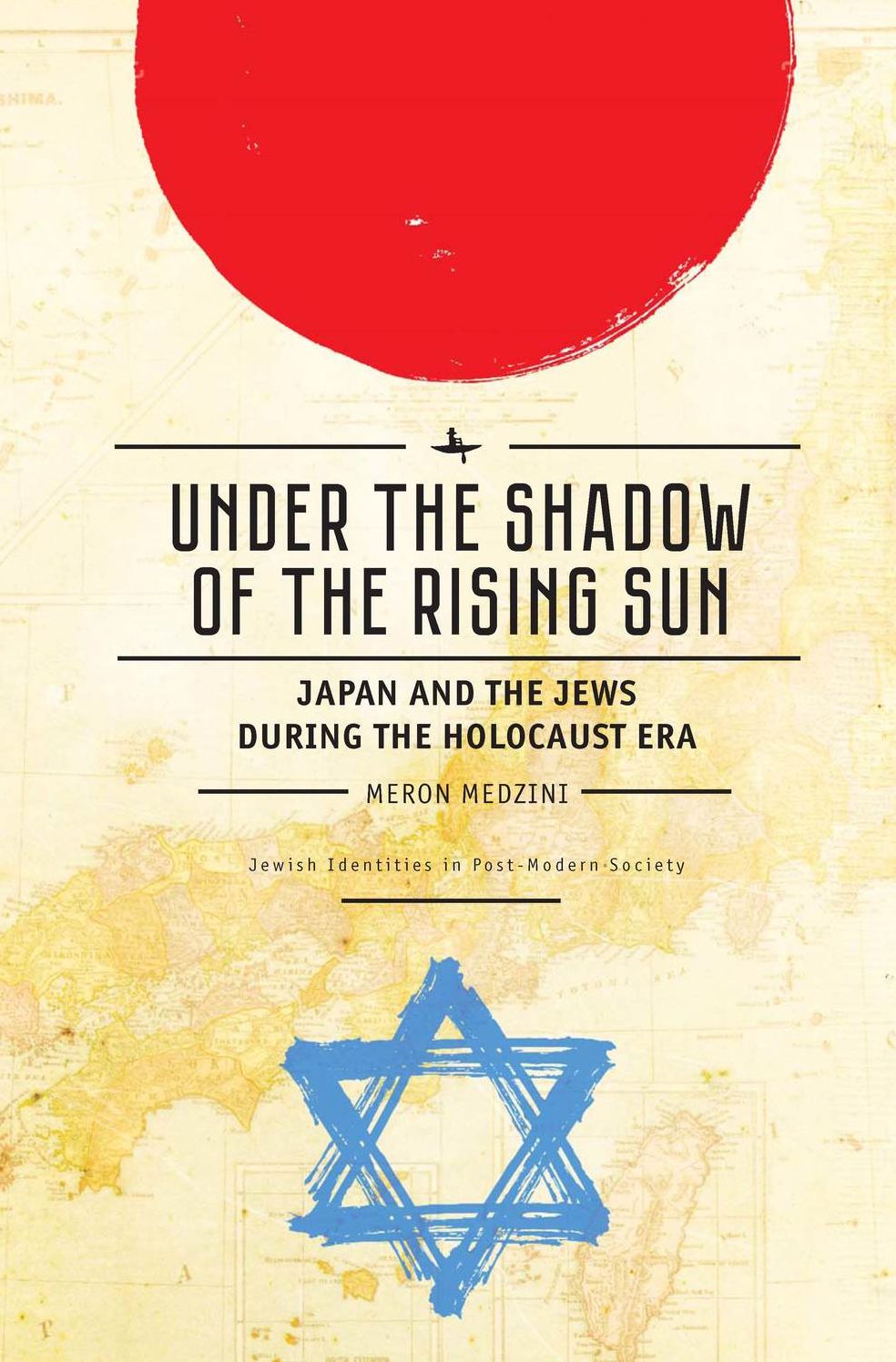 Under the Shadow of the Rising Sun: Japan and the Jews during the Holocaust Era (Lectures from the 'Broadcast University' of Israel Army Radio)