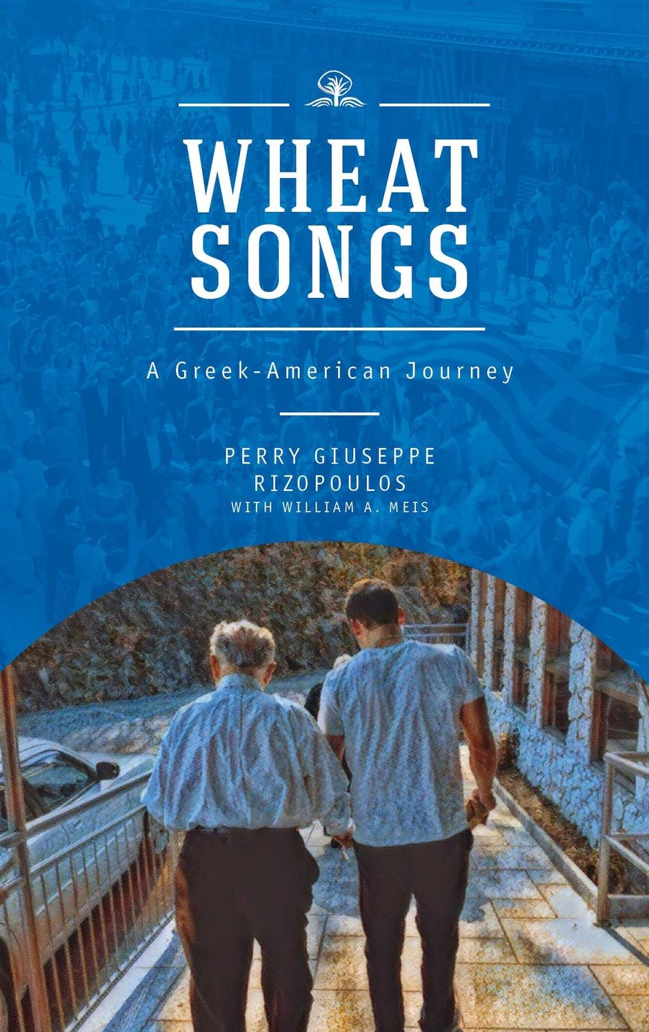 Wheat Songs: A Greek-American Odyssey