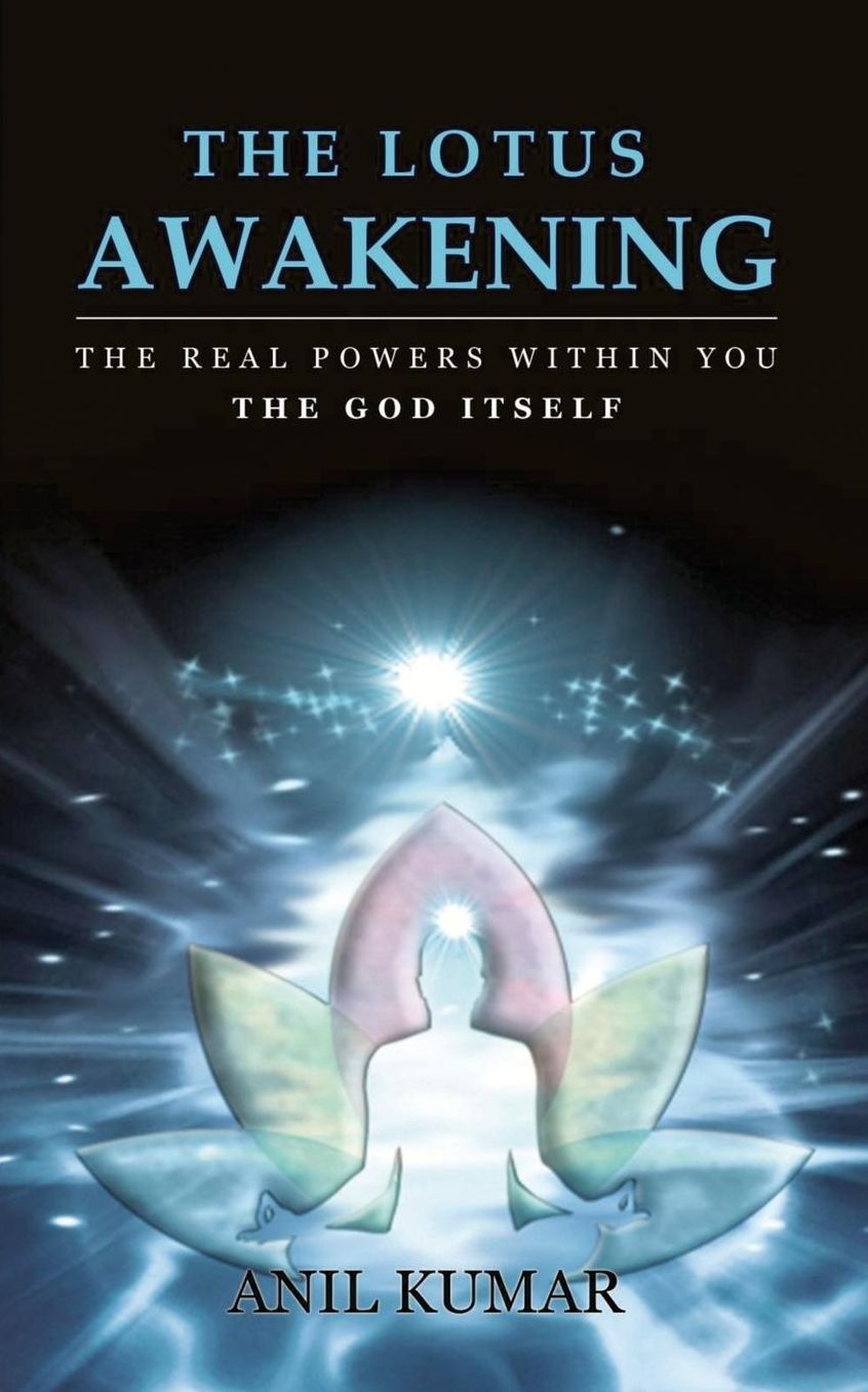 The Lotus Awakening: The Real Powers within you - The GOD itself