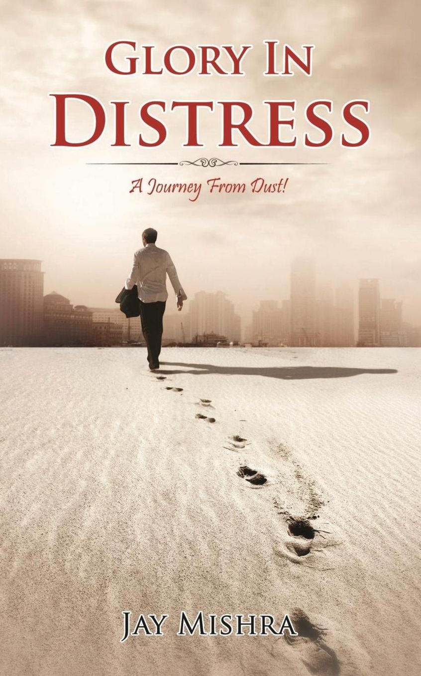 Glory In Distress: A Journey From Dust!