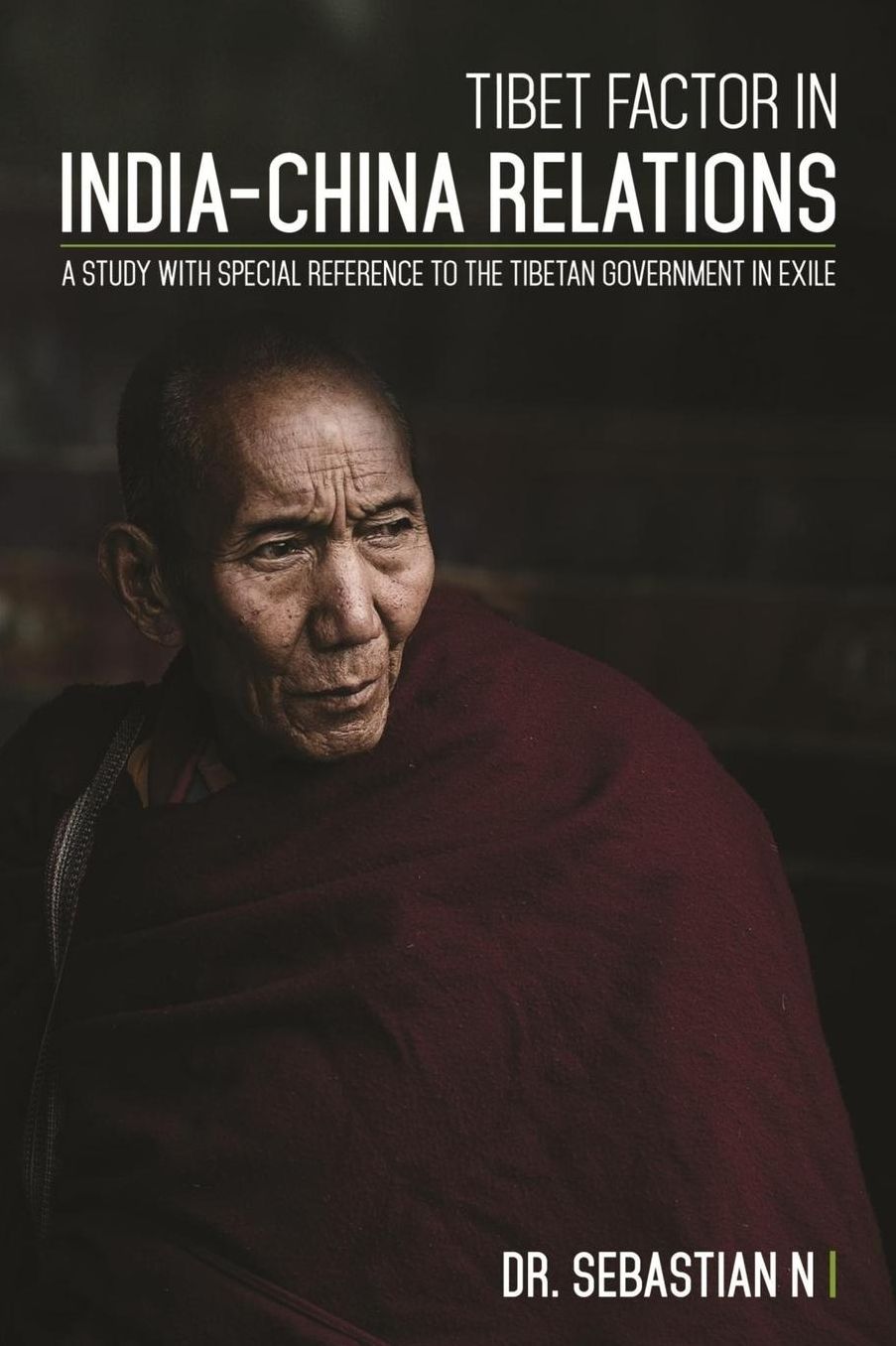 Tibet Factor in India-China Relations: A Study with Special Reference to the Tibetan Government in Exile