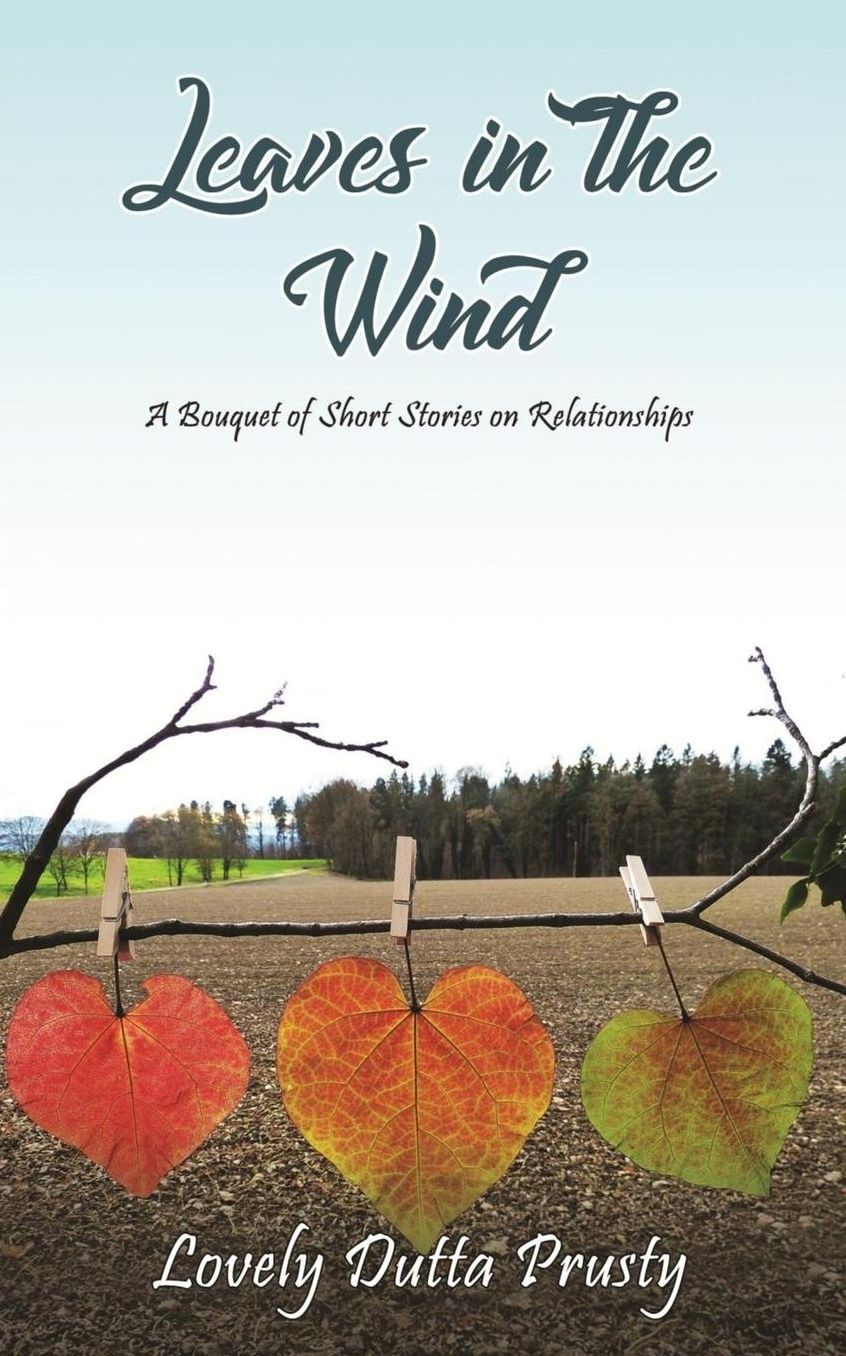 Leaves in The Wind: A Bouquet of Short Stories on Relationships
