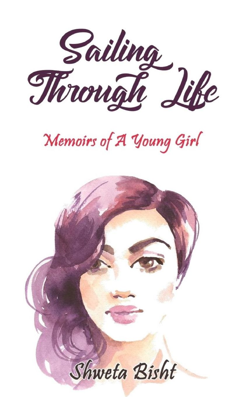 Sailing Through Life: Memoirs of A Young Girl