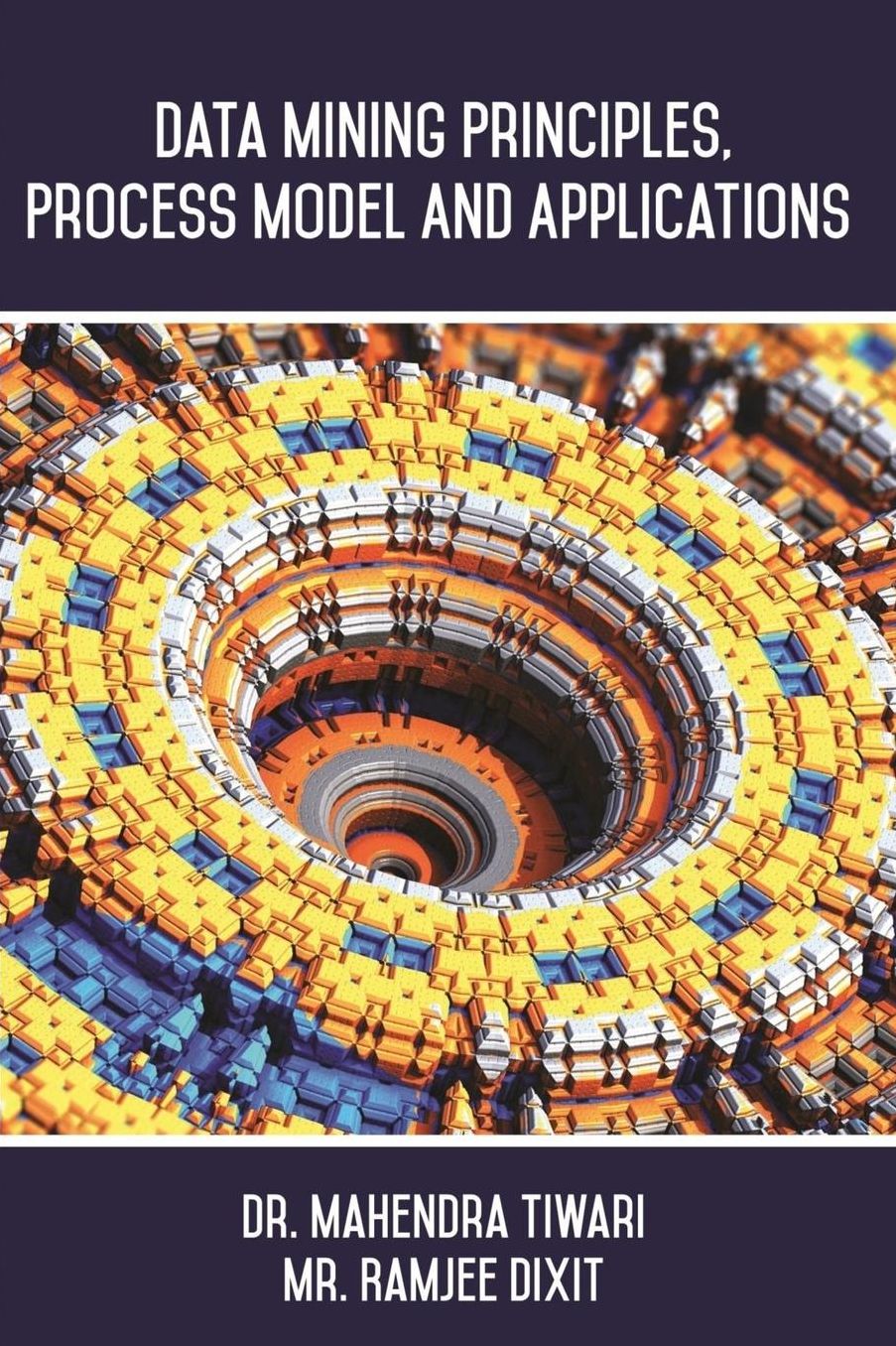 Data Mining Principles, Process Model and Applications