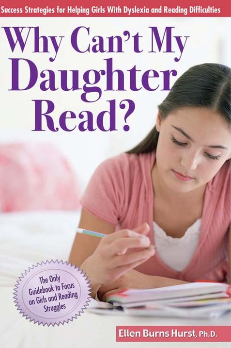 Why Can't My Daughter Read?: Success Strategies for Helping Girls with Dyslexia and Reading Difficulties