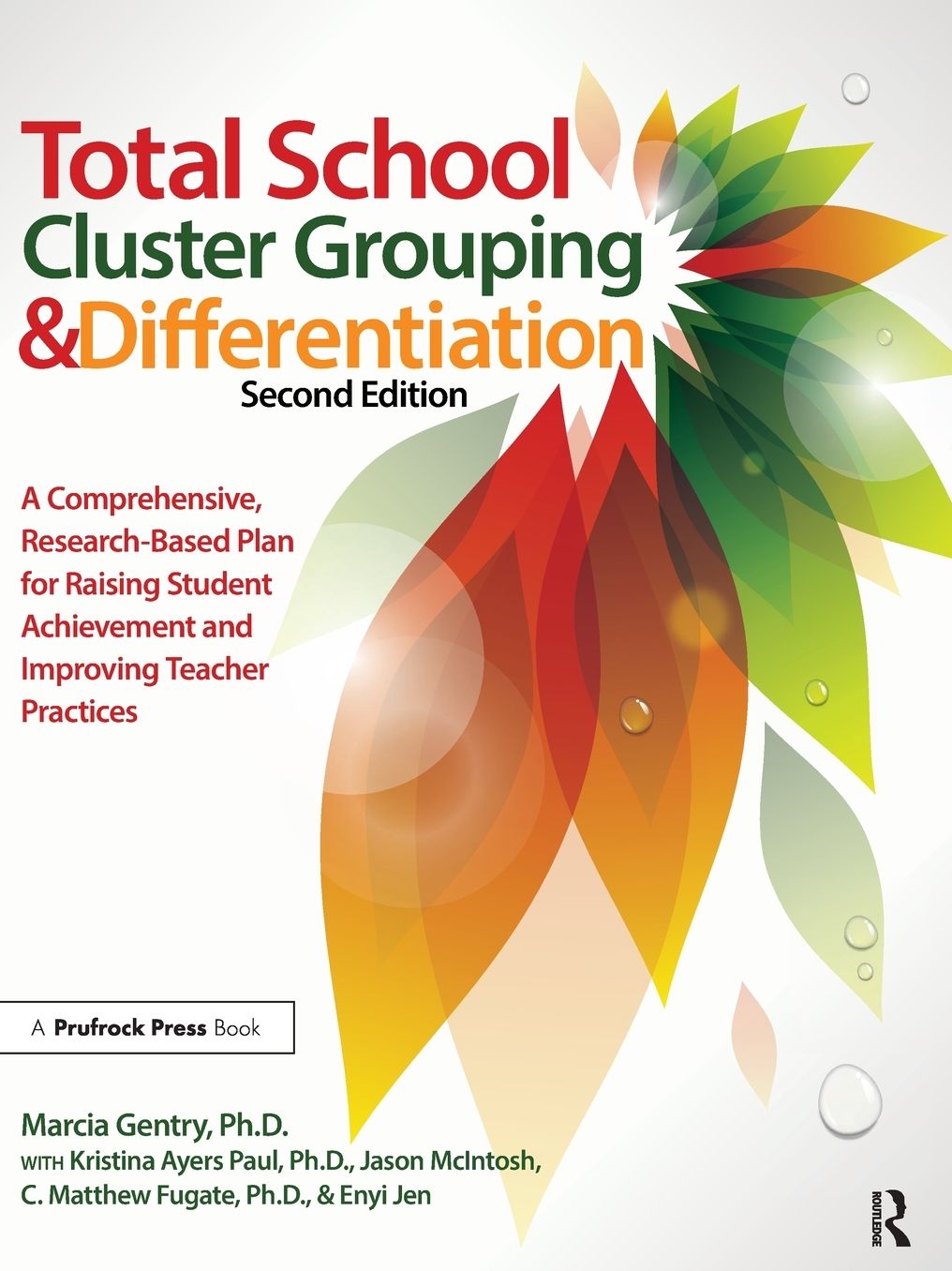 Total School Cluster Grouping and Differentiation: A Comprehensive, Research-Based Plan for Raising Student Achievement and Improving Teacher Practice