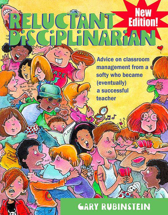 Reluctant Disciplinarian: Advice on Classroom Management from a Softy Who Became (Eventually) a Successful Teacher