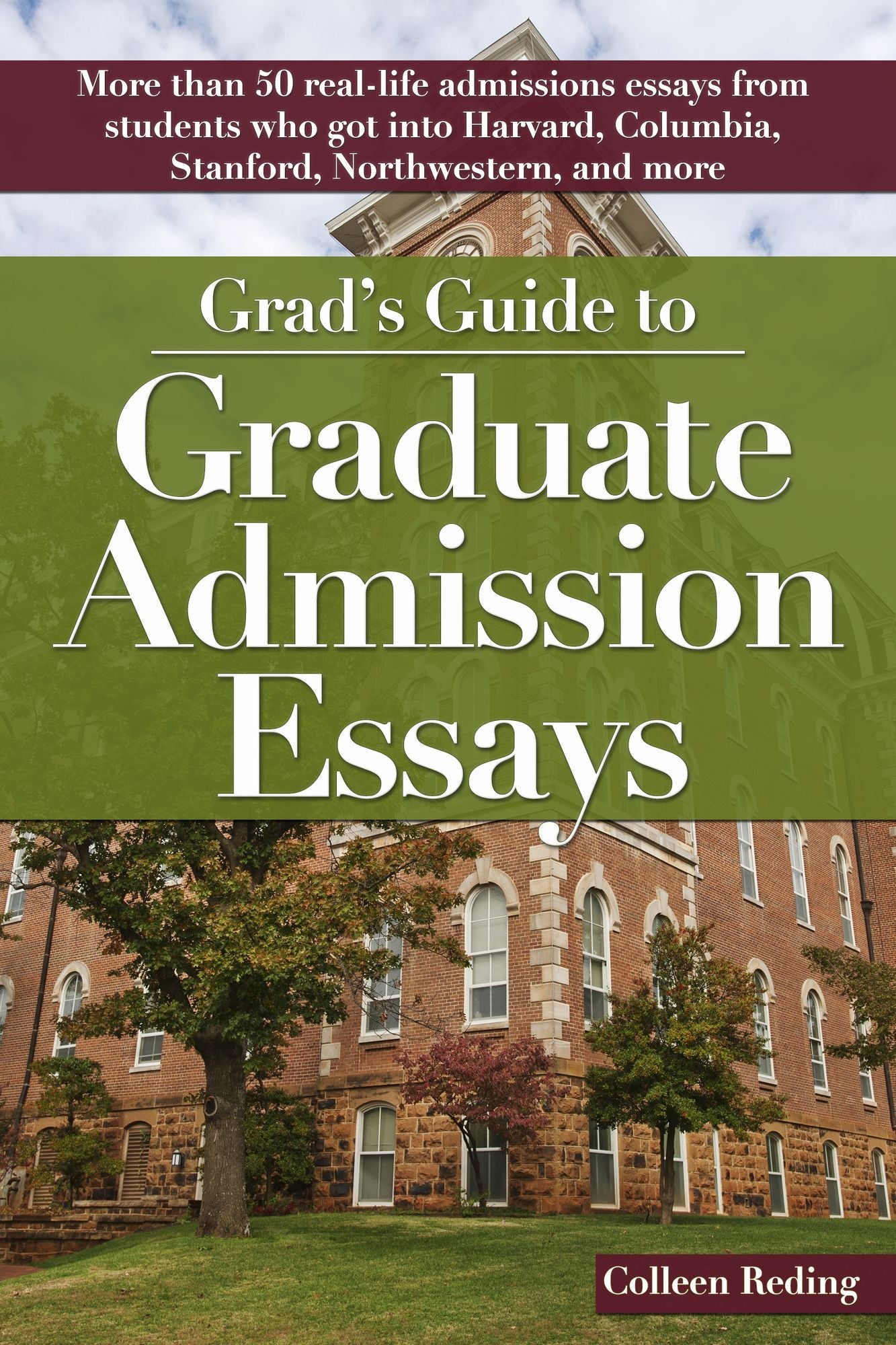 Grad's Guide to Graduate Admissions Essays: Examples from Real Students Who Got into Top Schools