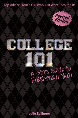 College 101: A Girl's Guide to Freshman Year