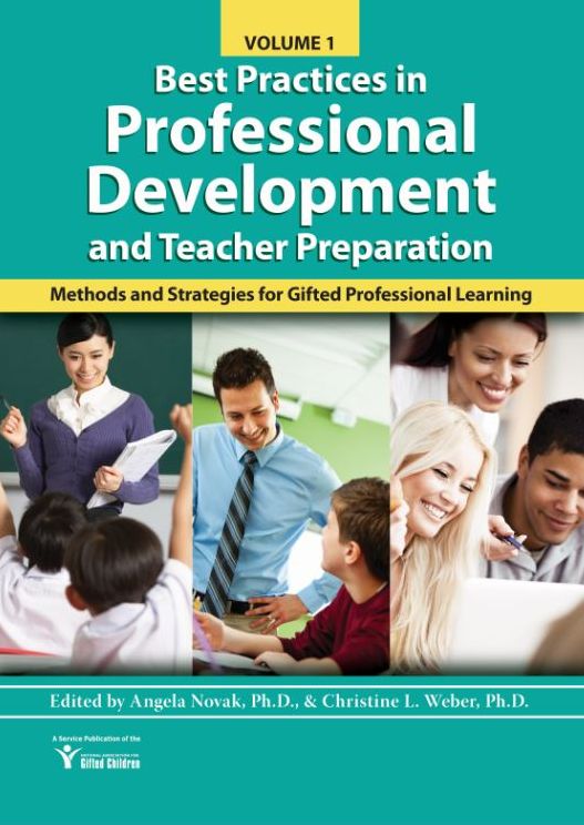 Best Practices in Professional Learning and Teacher Preparation in Gifted Education (Vol. 1): Methods and Strategies for Gifted Professional Development