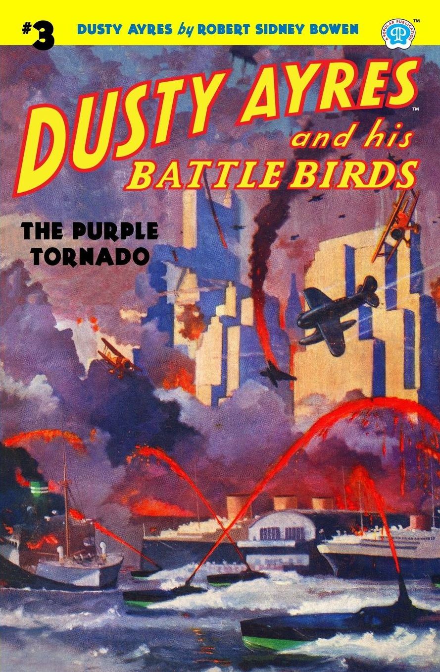 Dusty Ayres and his Battle Birds #3: The Purple Tornado