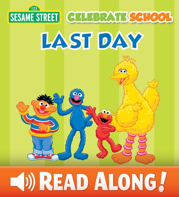 Celebrate School: Last Day (Sesame Street Series)