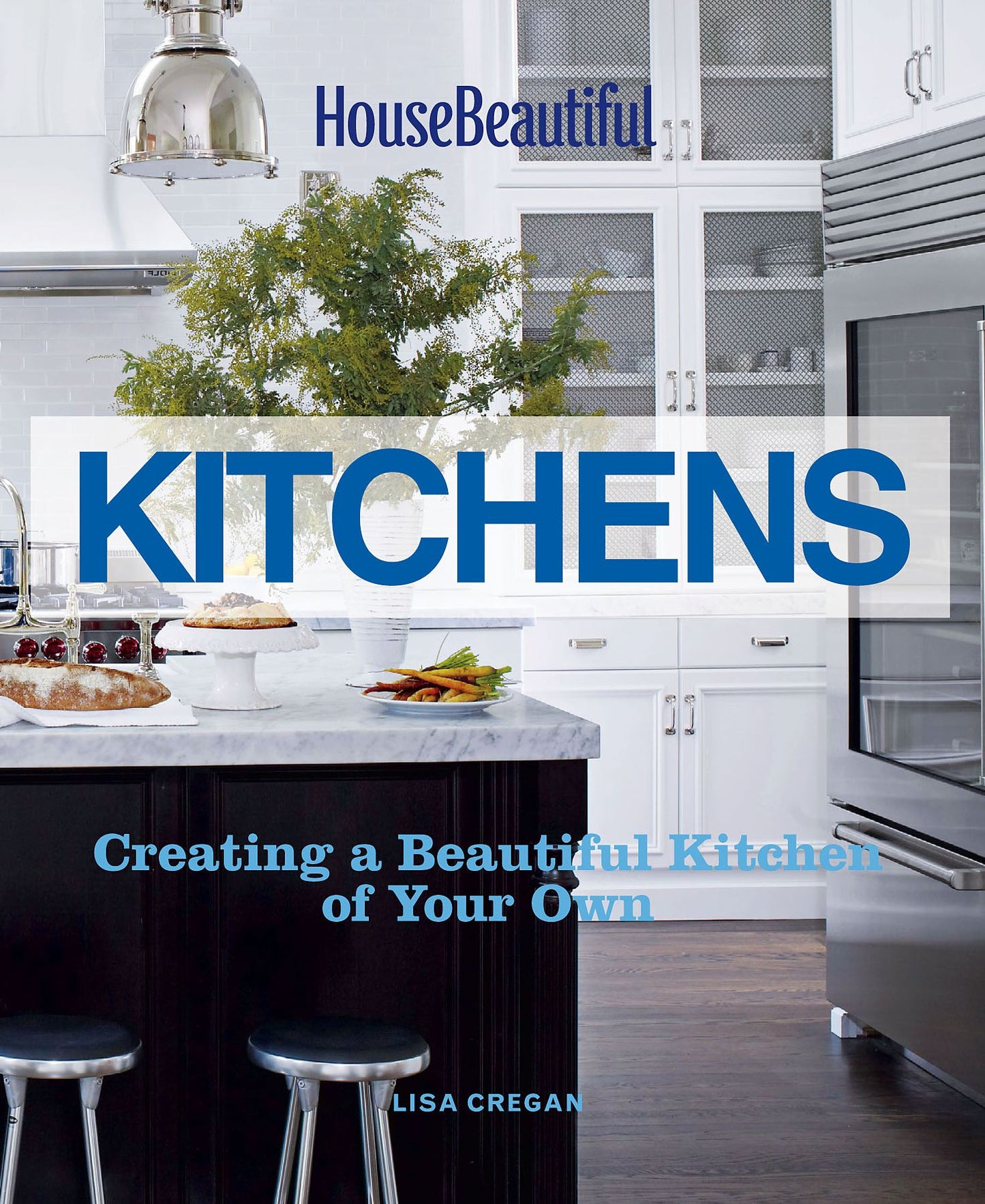 House Beautiful Kitchens: Creating a Beautiful Kitchen of Your Own