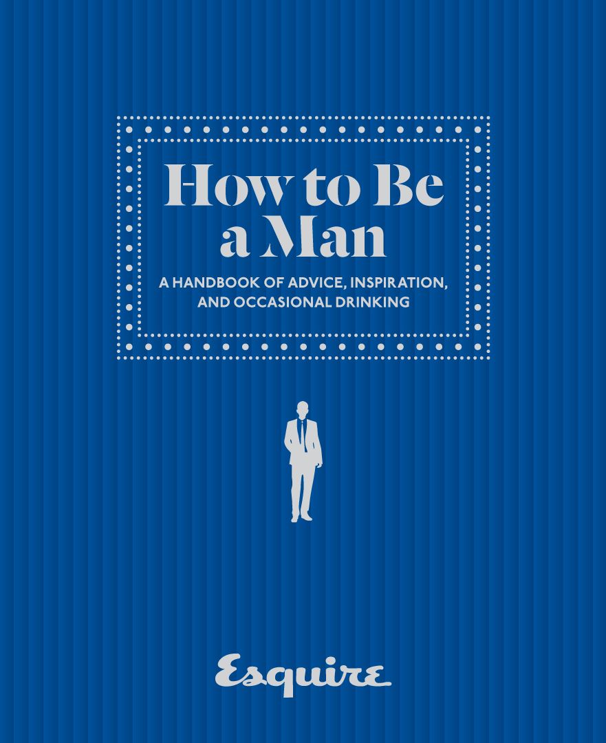 Esquire How to Be a Man