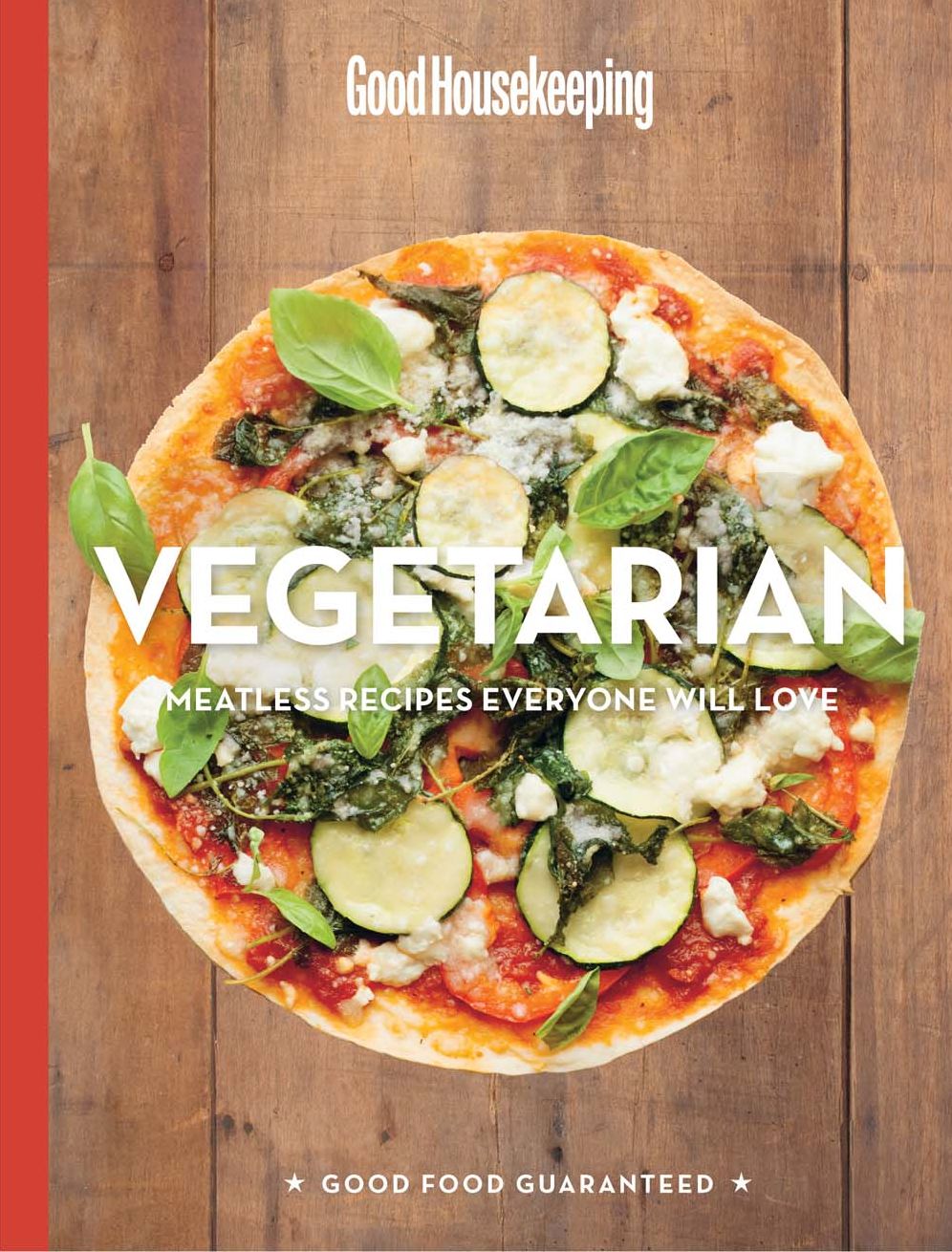 Good Housekeeping Vegetarian: Meatless Recipes Everyone Will Love