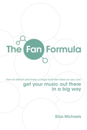 The Fan Formula: Get your music out there in a big way