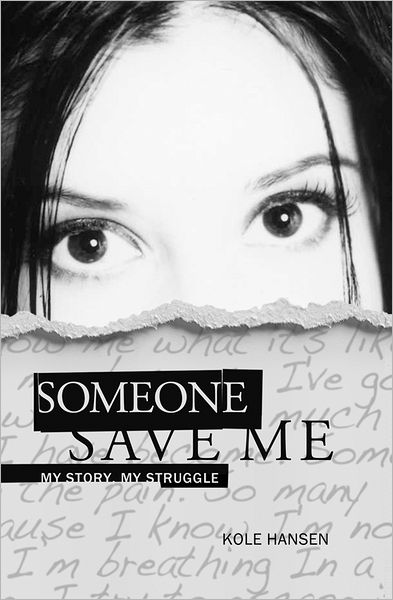 Someone Save Me: My story, my struggle