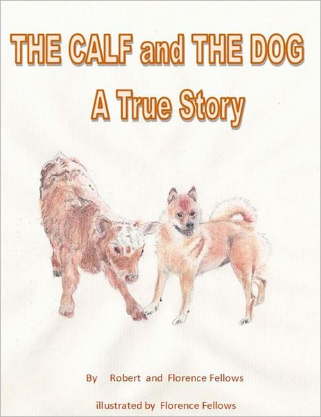 The Calf and The Dog A True Story