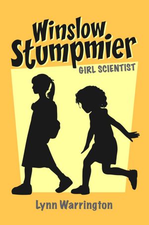 WINSLOW STUMPMIER, GIRL SCIENTIST