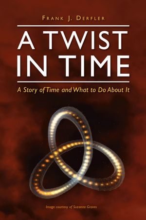 A Twist in Time: A Story of Time and What to Do About It