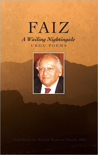 Faiz, A Wailing Nightingale: Urdu Poems