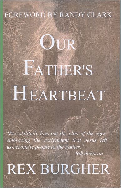 Our Father's Heartbeat: The journey of rediscovery that takes us back home to our Father's Heart.