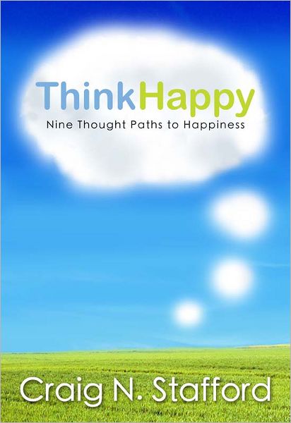 ThinkHappy: Nine Thought Paths to Happiness