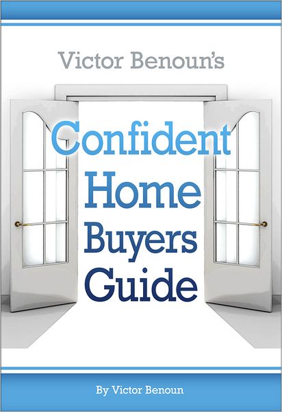 Victor Benoun's Confident Homebuyer's Guide
