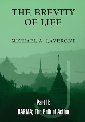 The Brevity of Life Part 2: KARMA; The Path of Action