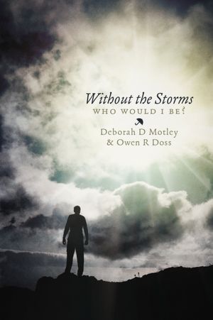 Without The Storms: Who Would I Be