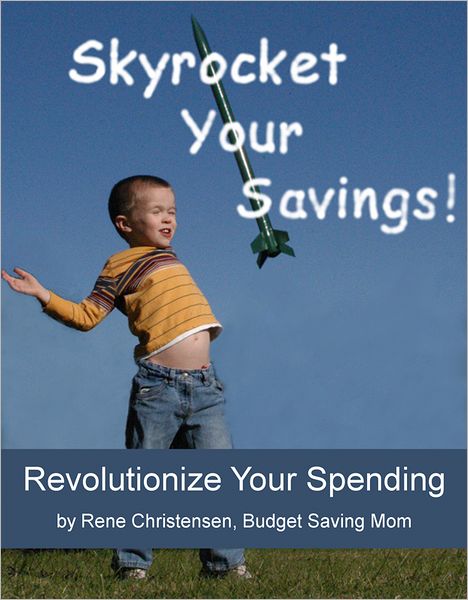 Skyrocket Your Savings!: Revolutionize Your Spending