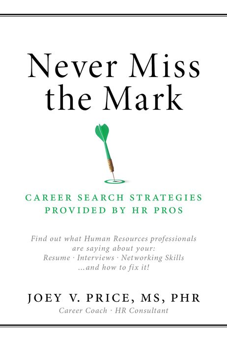 Never Miss The Mark: Career search strategies provided by HR Pros
