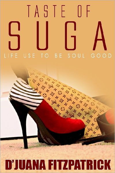 Taste of Suga: Life Use to be Soul Good