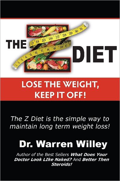 The Z Diet: Lose the Weight, Keep it Off!