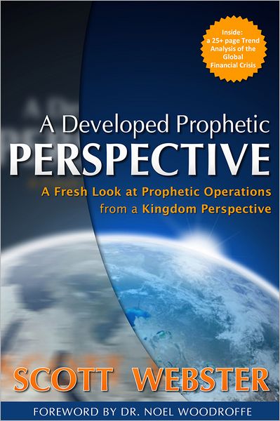 A Developed Prophetic Perspective: A Fresh Look at Prophetic Operations from a Kingdom Viewpoint
