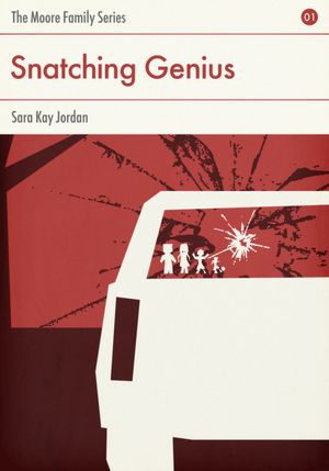 Snatching Genius: Book 1: The Moore Family Series