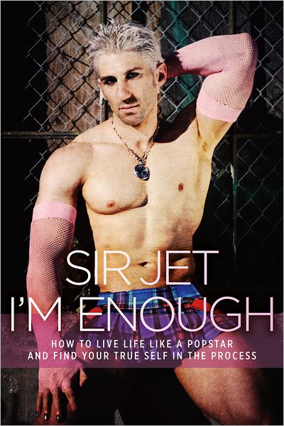 I'm Enough: How to Live Life like a Popstar and Find Your True Self in the Process