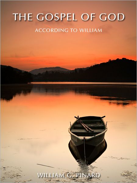The Gospel Of God: According to William
